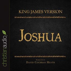 The Holy Bible in Audio - King James Version: Joshua, David Cochran Heath