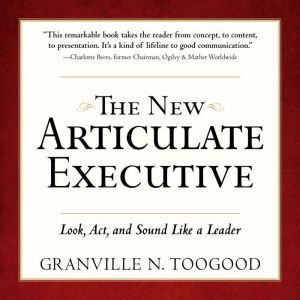 The New Articulate Executive, Granville N. Toogood