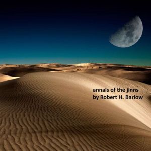 Annals of The Jinns, Robert H. Barlow