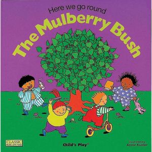 Here we go round the Mulberry Bush, Annie Kubler