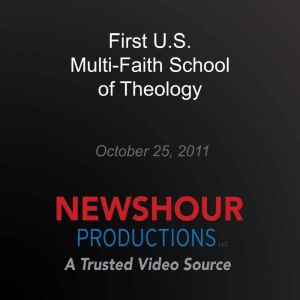 First U.S. MultiFaith School of Theo..., PBS NewsHour