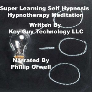 Super Learning Self Hypnosis Hypnothe..., Key Guy Technology LLC