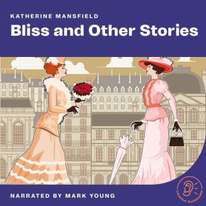 Bliss and Other Stories, Katherine Mansfield