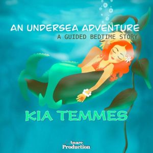 An undersea adventure, a guided bedti..., Kia Temmes