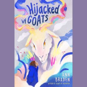 Hijacked by Goats, Ann Braden