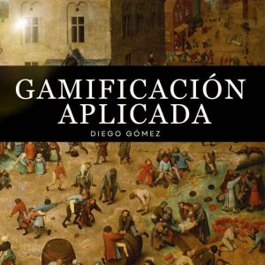 Gamificacion Aplicada, Diego Gomez