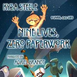 Nine Lives, Zero Paperwork, Kysa Steele