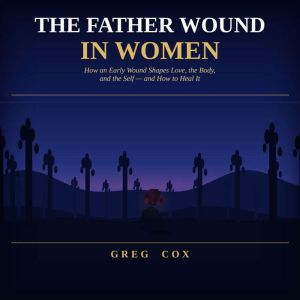 The Father Wound in Women, Greg Cox
