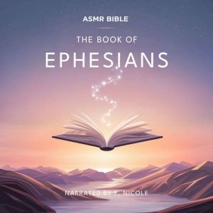 The Book of Ephesians  ASMR: The Sacred Scripture in a Soothing Voice  For Sleep and Meditation