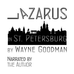 Lazarus in St. Petersburg, Wayne Goodman
