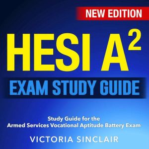 HESI A2 Exam Study Guide, Victoria Sinclair