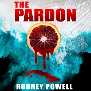 THE PARDON, Rodney Powell