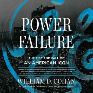 Power Failure, William D. Cohan