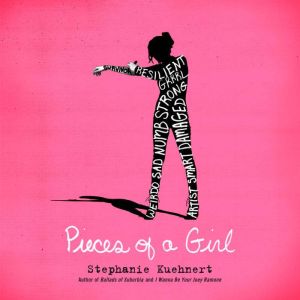 Pieces of a Girl, Stephanie Kuehnert