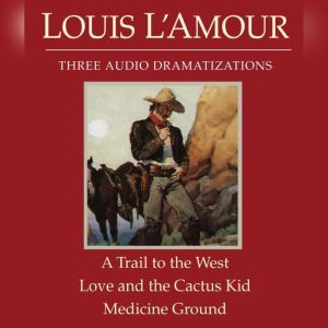 A Trail to the WestLove and the Cact..., Louis LAmour