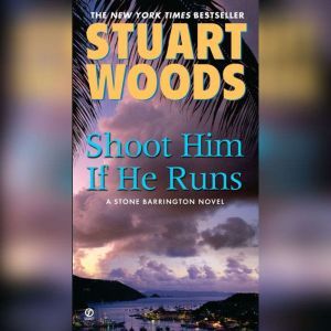Shoot Him If He Runs, Stuart Woods