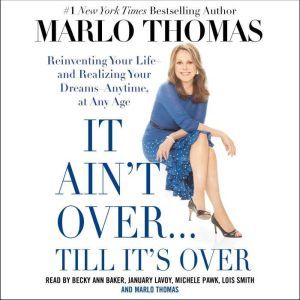 It Aint Over . . . Till Its Over, Marlo Thomas