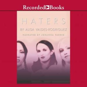 Haters, Alisa ValdesRodriguez