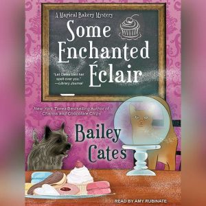 Some Enchanted Eclair, Bailey Cates