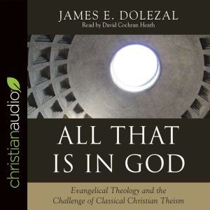 All That Is in God, James E. Dolezal