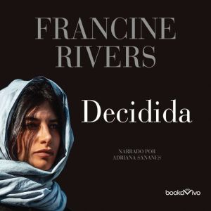 Decidida Unshaken, Francine Rivers