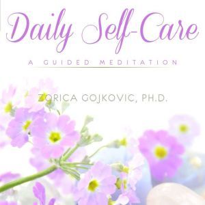 Daily SelfCare, Zorica Gojkovic, Ph.D.