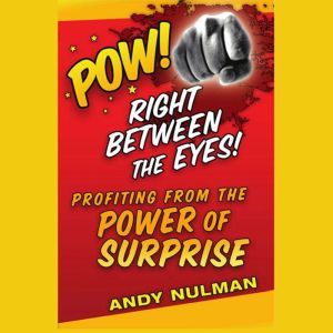 Pow! Right Between the Eyes, Andy Nulman