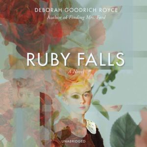 Ruby Falls, Deborah Goodrich Royce