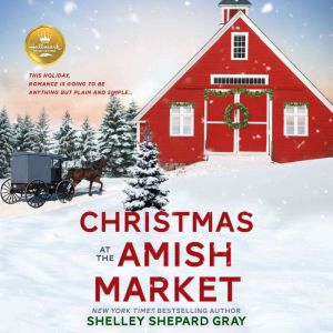 Christmas at the Amish Market, Shelley Shepard Gray