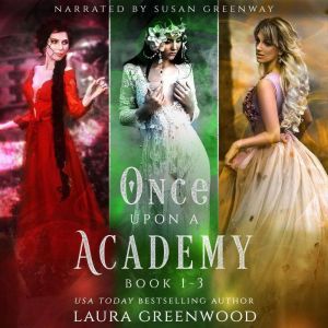 Once Upon An Academy Books 13, Laura Greenwood