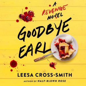 Goodbye Earl, Leesa CrossSmith