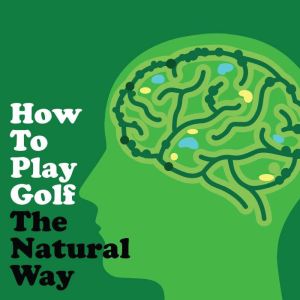 How To Play Golf The Natural Way Usin..., Jack Burke