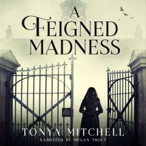 A Feigned Madness, Tonya Mitchell