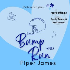 Bump and Run, Piper James
