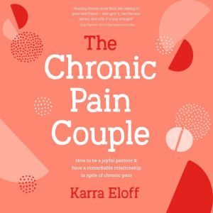 The Chronic Pain Couple, Karra Eloff
