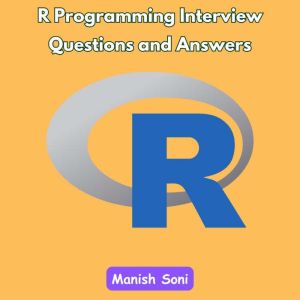 R Programming Interview Questions and..., Manish Soni