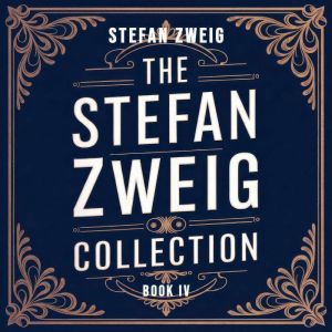 The Stefan Zweig Collection  Volume ..., Stefan Zweig