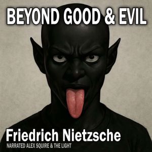 Beyond Good  Evil, Friedrich Nietzsche
