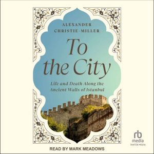 To the City, Alexander ChristieMiller