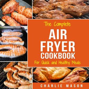 Air fryer cookbook Air fryer recipe ..., Charlie Mason