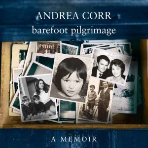 Barefoot Pilgrimage, Andrea Corr