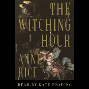 The Witching Hour, Anne Rice