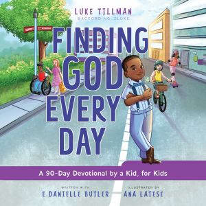 Finding God Every Day, Luke Tillman