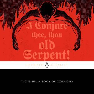 The Penguin Book of Exorcisms, Joseph P. Laycock