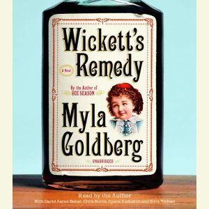 Wicketts Remedy, Myla Goldberg
