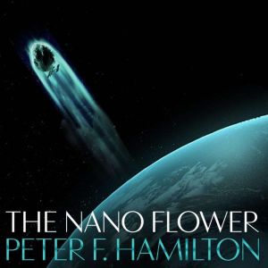 The Nano Flower, Peter F. Hamilton
