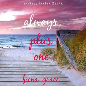 Always, Plus One Endless HarborBook..., Fiona Grace