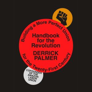 Handbook for the Revolution, Derrick Palmer