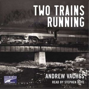 Two Trains Running, Andrew Vachss