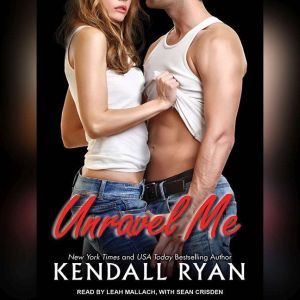 Unravel Me, Kendall Ryan